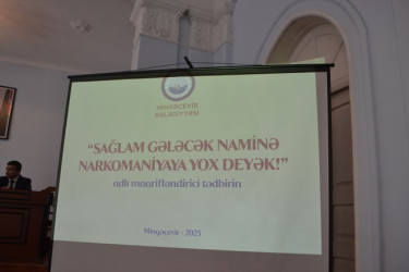 “ Sağlam Gələcək Naminə Narkomaniyaya Yox Deyək!” adlı tədbir keçirildi